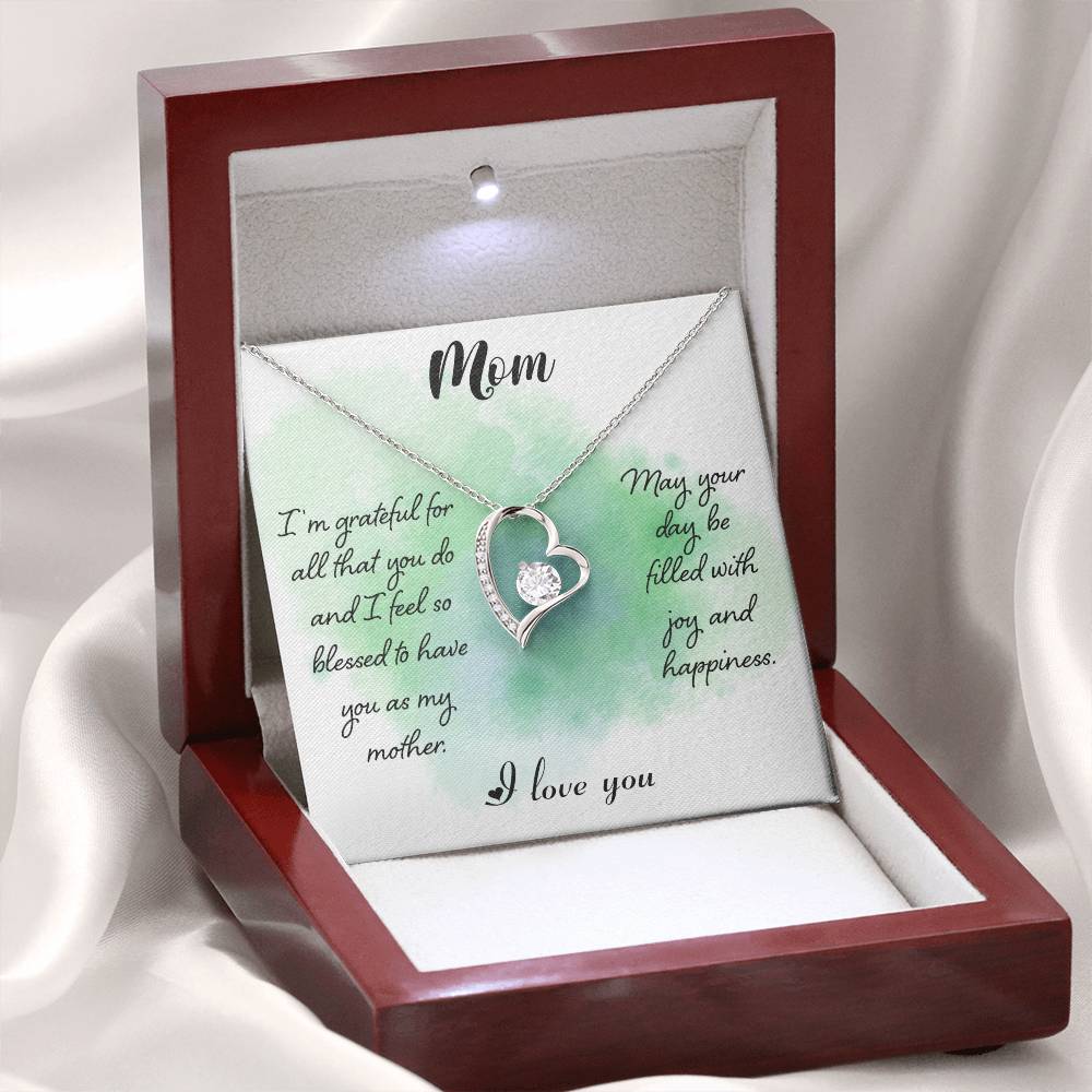 To My Mom - I'm grateful for all - Forever Love Necklace