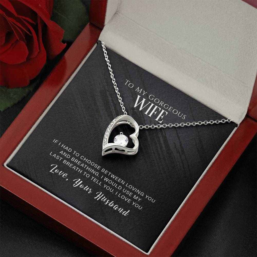 To my gorgeous wife - If I had to choose - Forever Love Necklace