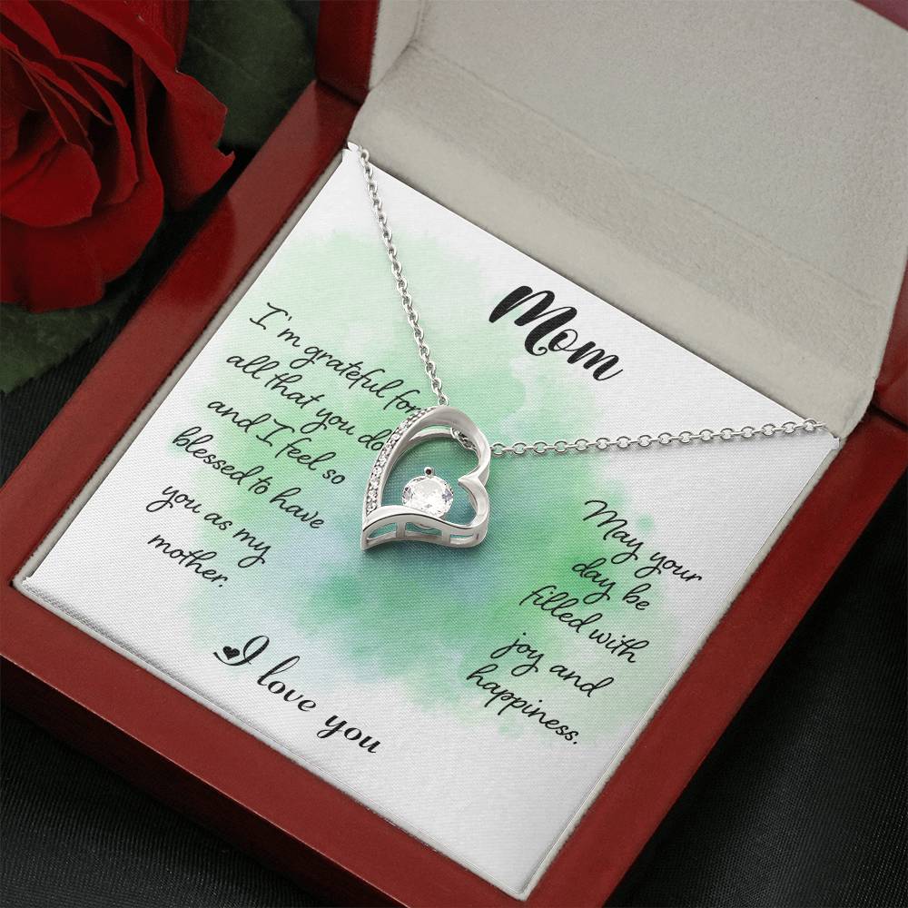 To My Mom - I'm grateful for all - Forever Love Necklace