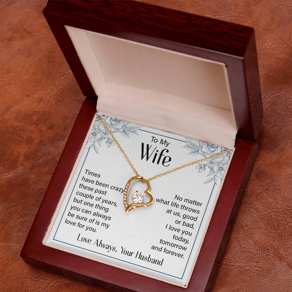 To My Wife - Times have been crazy - Forever Love Necklace