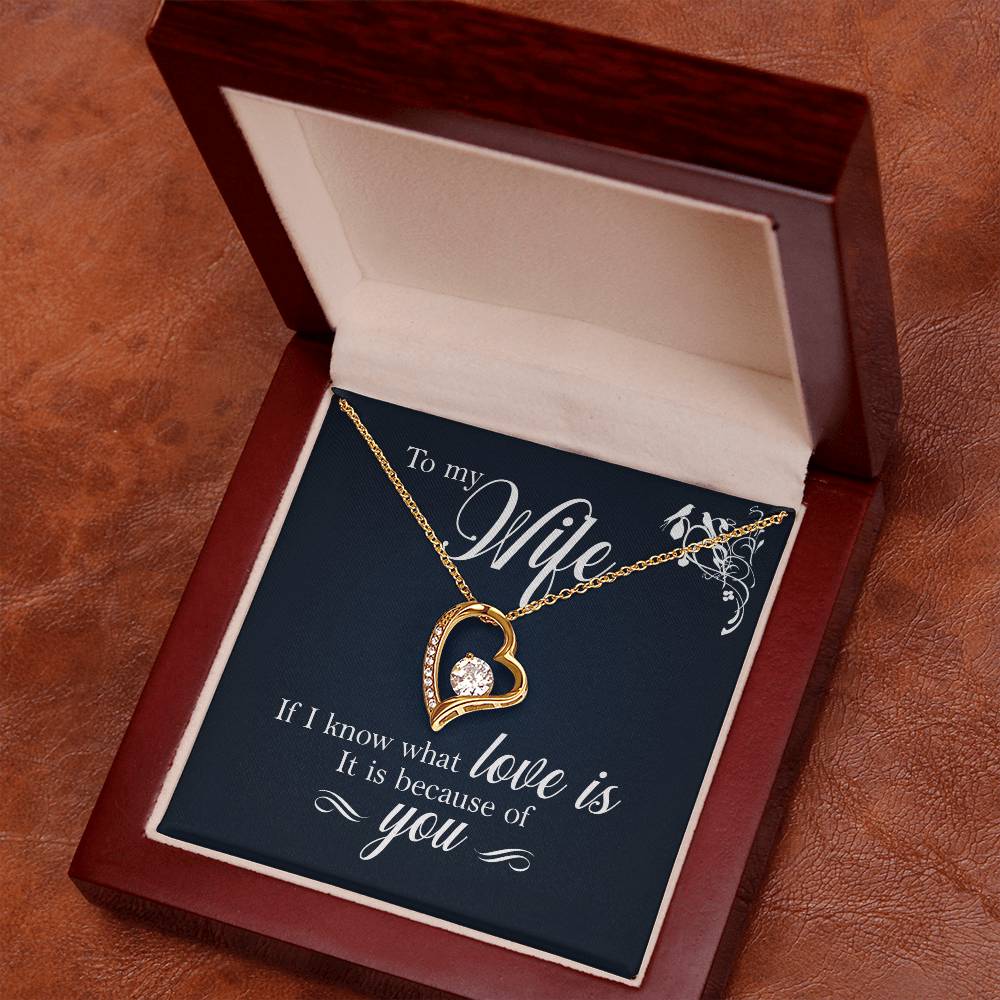 To My Wife - If I know what love is - Forever Love Necklace