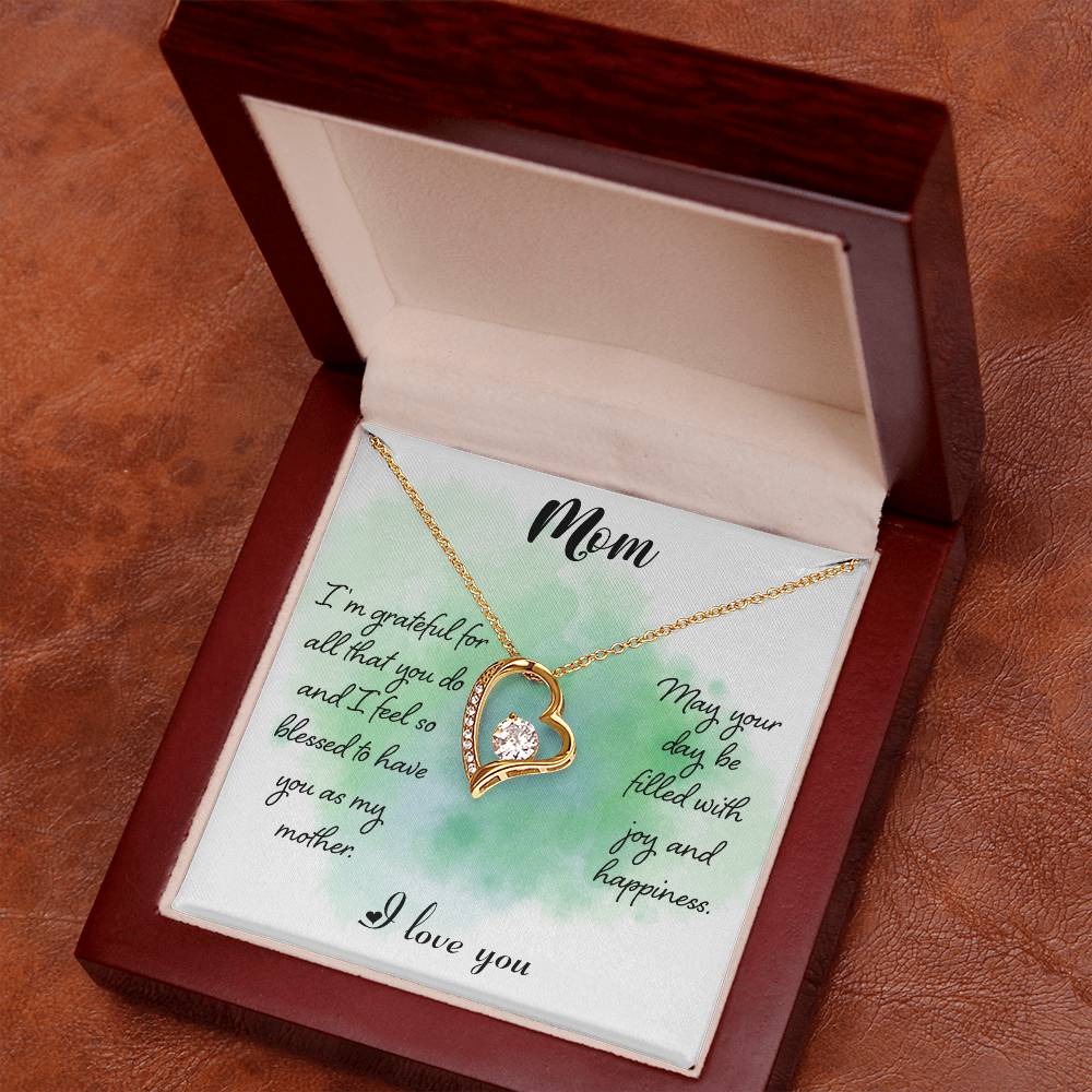 To My Mom - I'm grateful for all - Forever Love Necklace