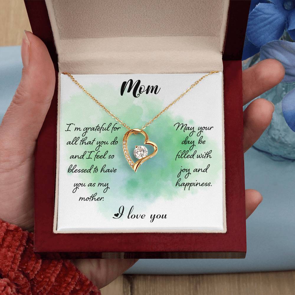 To My Mom - I'm grateful for all - Forever Love Necklace