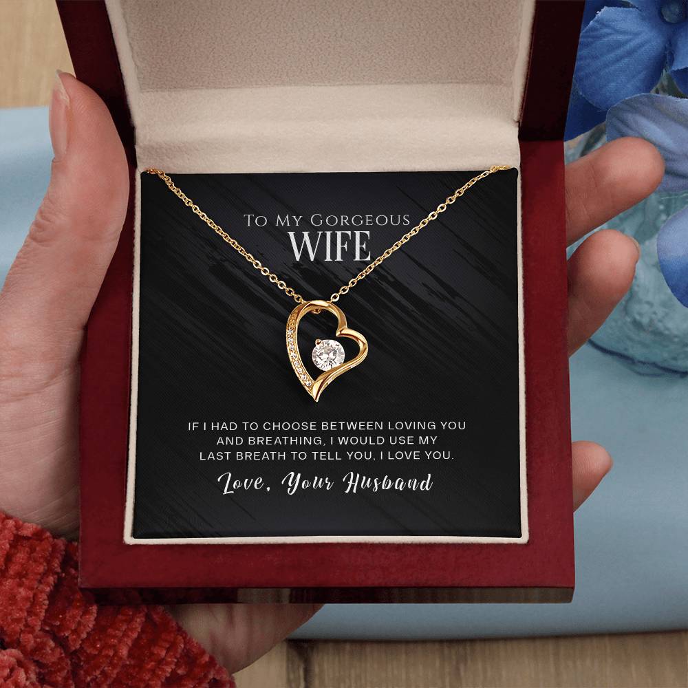 To my gorgeous wife - If I had to choose - Forever Love Necklace