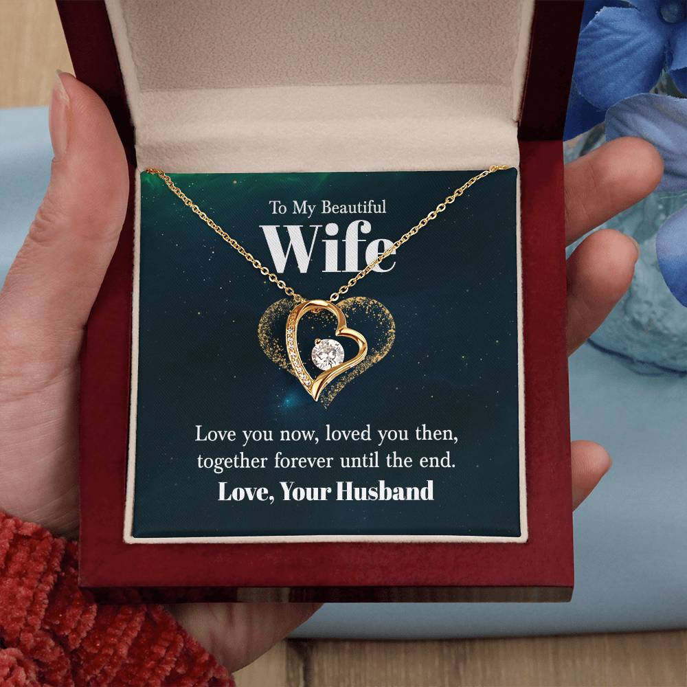 To my beautiful wife - Love you now - Forever Love Necklace