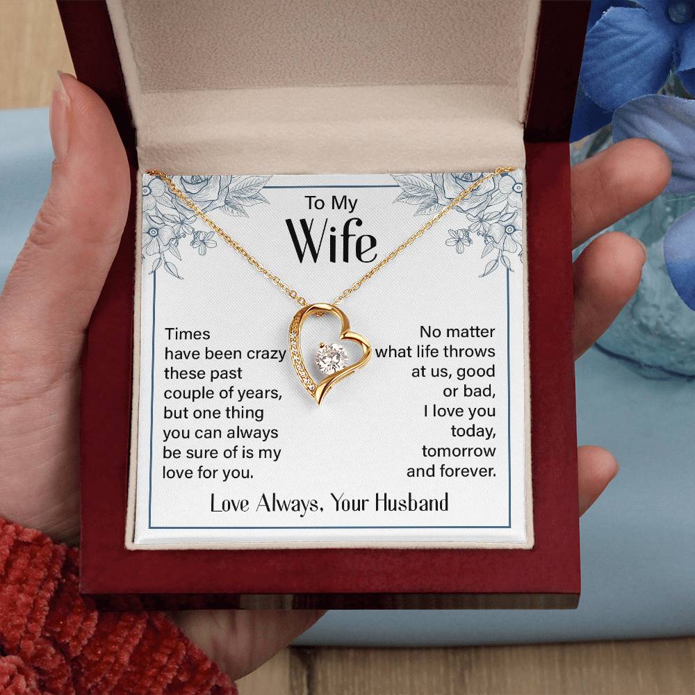 To My Wife - Times have been crazy - Forever Love Necklace