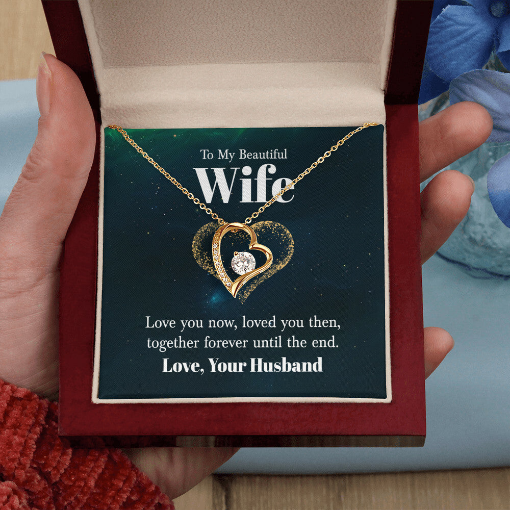 To My Beautiful Wife - Love you now - Forever Love Necklace