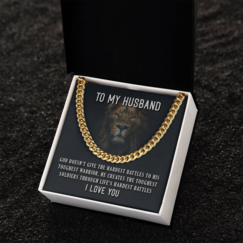 To My Husband - God doesn't give the hardest battles - Cuban Link Necklace