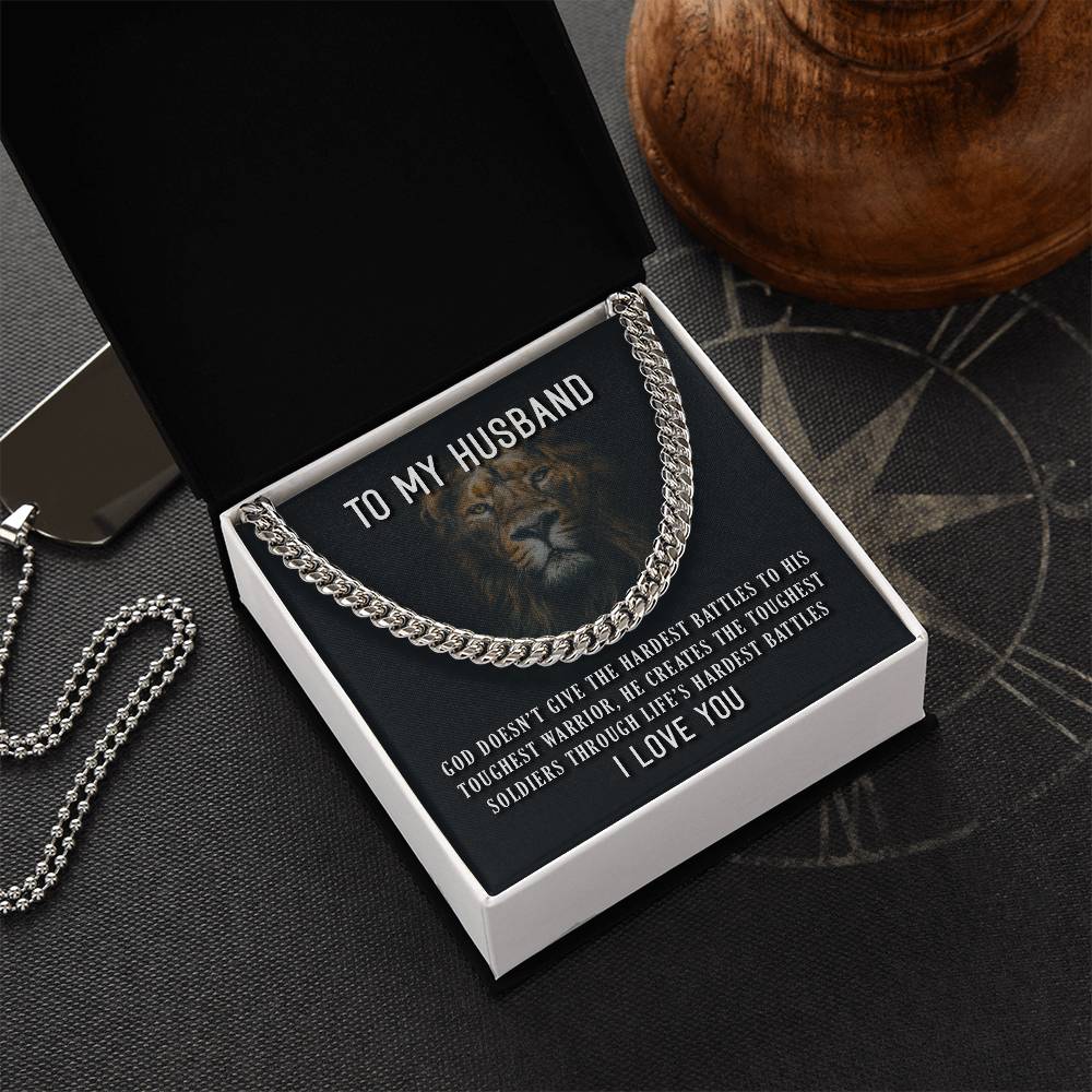 To My Husband - God doesn't give the hardest battles - Cuban Link Necklace