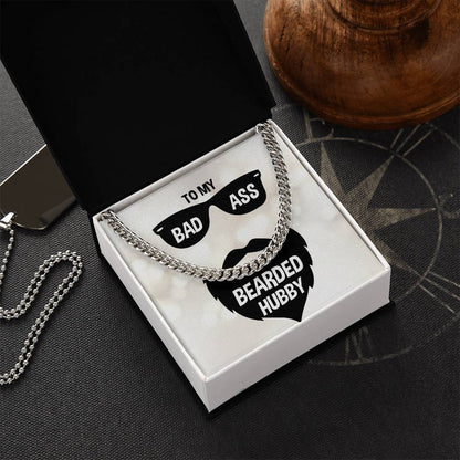 To My Badass Bearded Hubby - Cuban Link Necklace