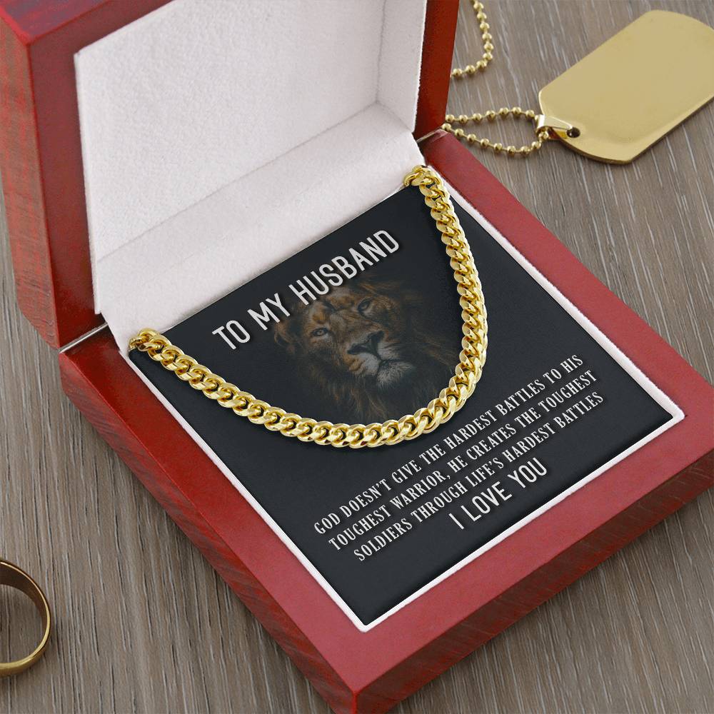 To My Husband - God doesn't give the hardest battles - Cuban Link Necklace