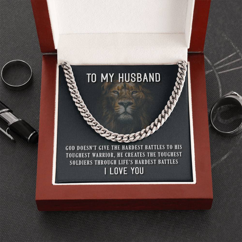 To My Husband - God doesn't give the hardest battles - Cuban Link Necklace