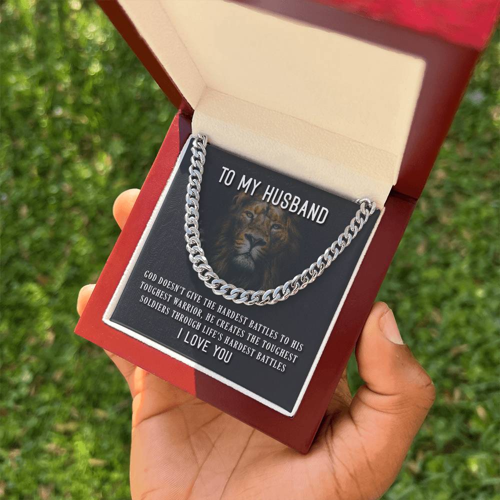 To My Husband - God doesn't give the hardest battles - Cuban Link Necklace