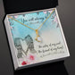 Sister - You will always be - Alluring Beauty Necklace