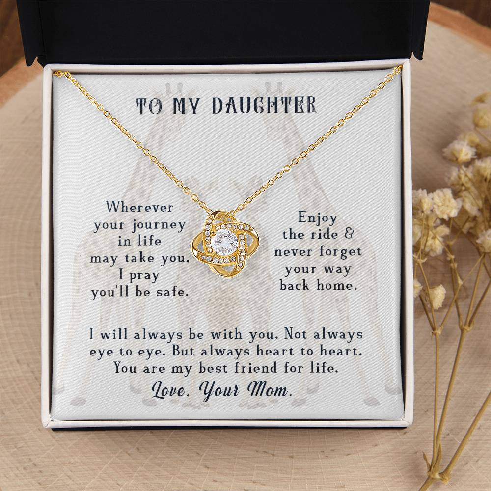 To My Daughter - Wherever your journey in life - Love Knot