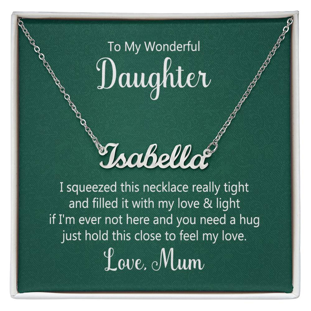 To My Wonderful Daughter - I squeezed this necklace - Custom Name Necklace