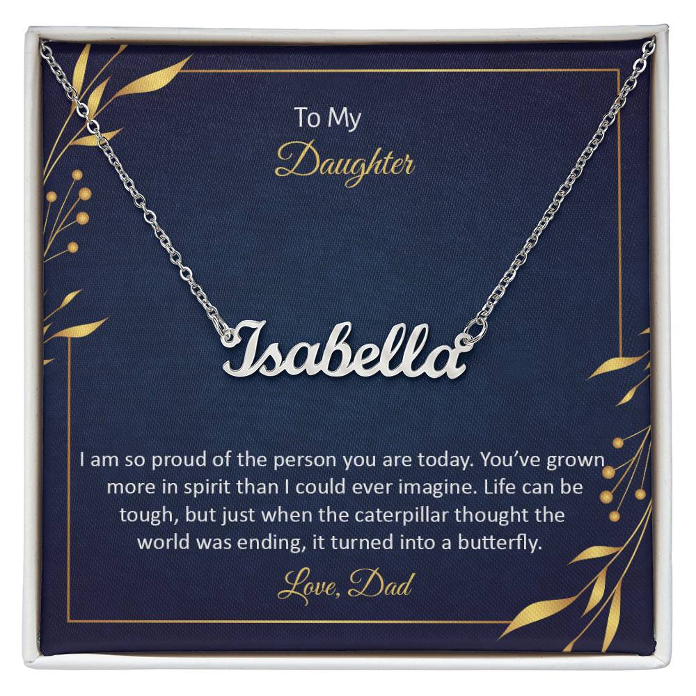 To My Daughter - I am so proud of the person you are- Custom Name Necklace