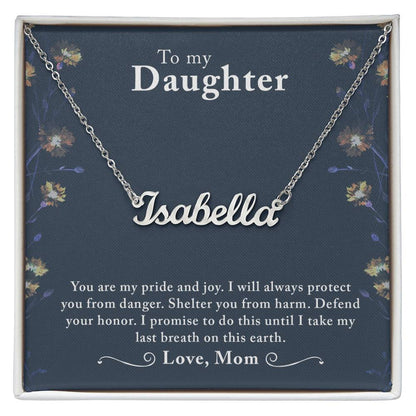 To My Daughter - You are my pride - Custom Name Necklace