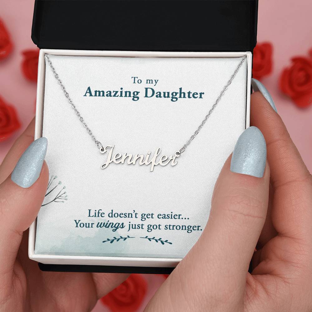 To My Amazing Daughter - Life doesn’t get easier - Custom Name Necklace