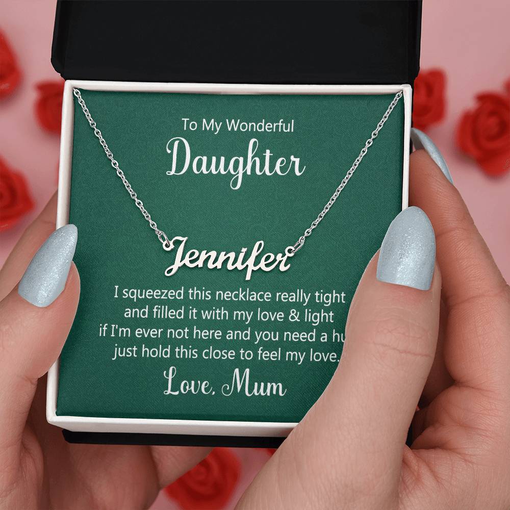 To My Wonderful Daughter - I squeezed this necklace - Custom Name Necklace