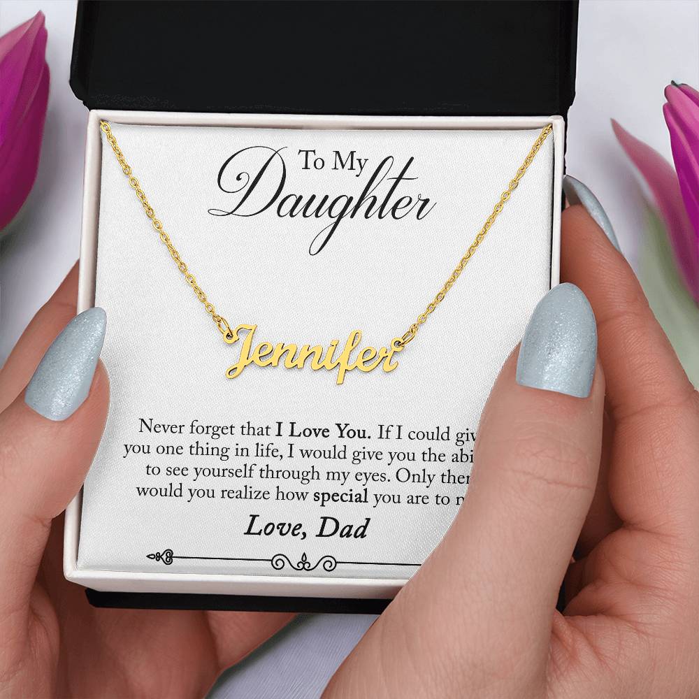 To my daughter - Never forget I love you - Custom Name Necklace