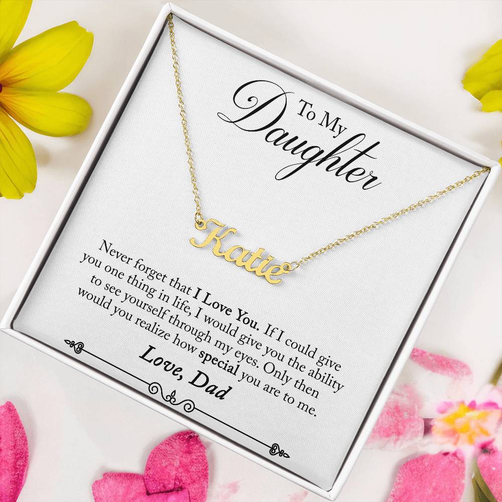 To my daughter - Never forget I love you - Custom Name Necklace