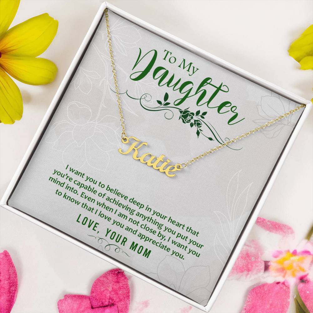 To My Daughter - I want you to believe - Custom Name Necklace