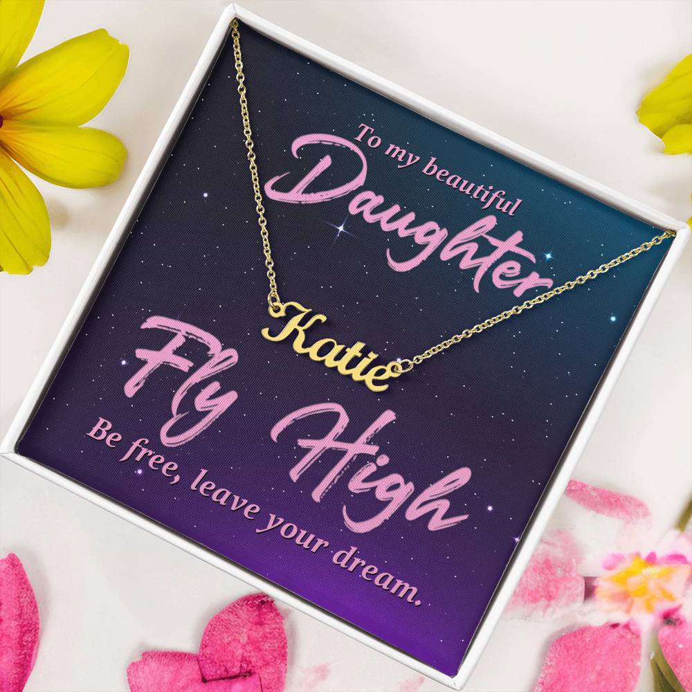 To My Beautiful Daughter - Fly high - Custom Name Necklace