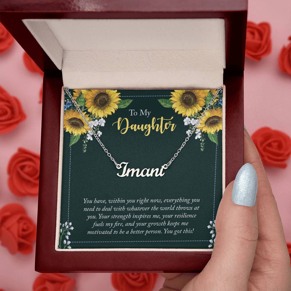 To My Daughter -- You have within you - Custom Name Necklace