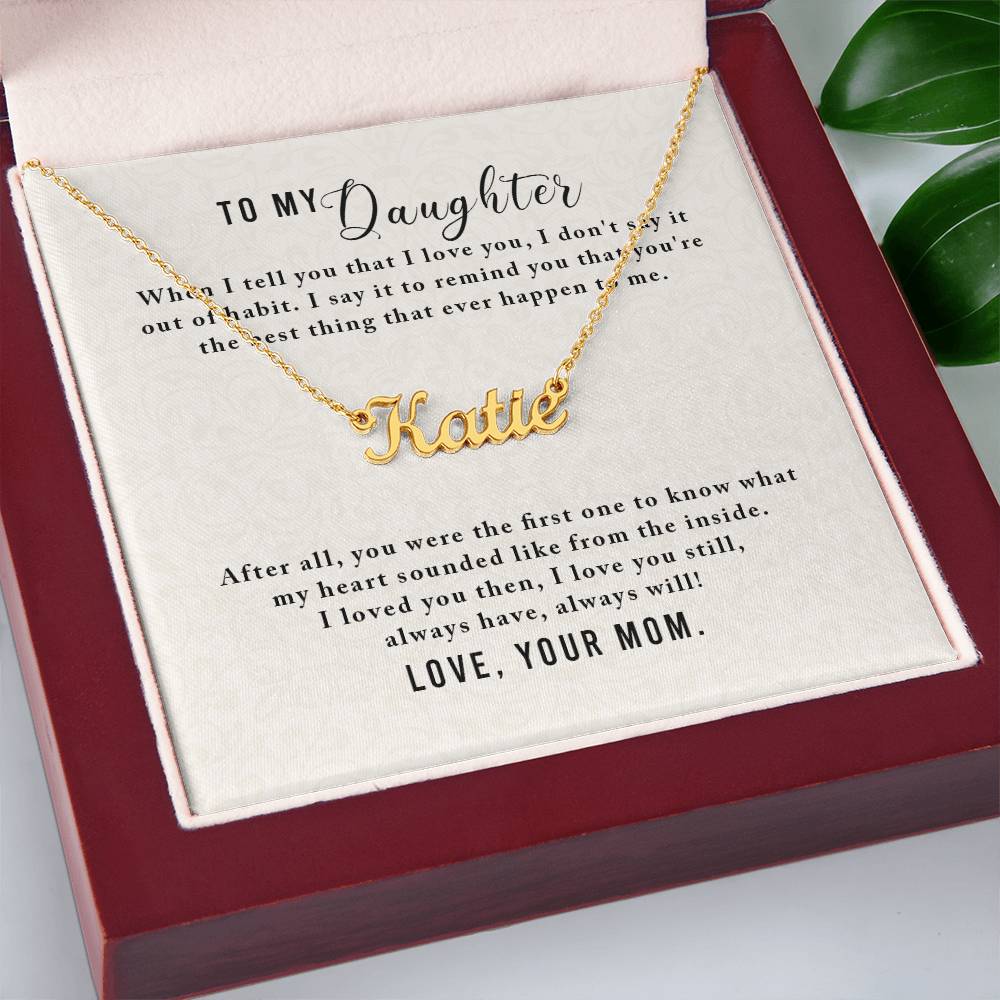 To My Daughter - When I tell you that I love you - Custom Name Necklace