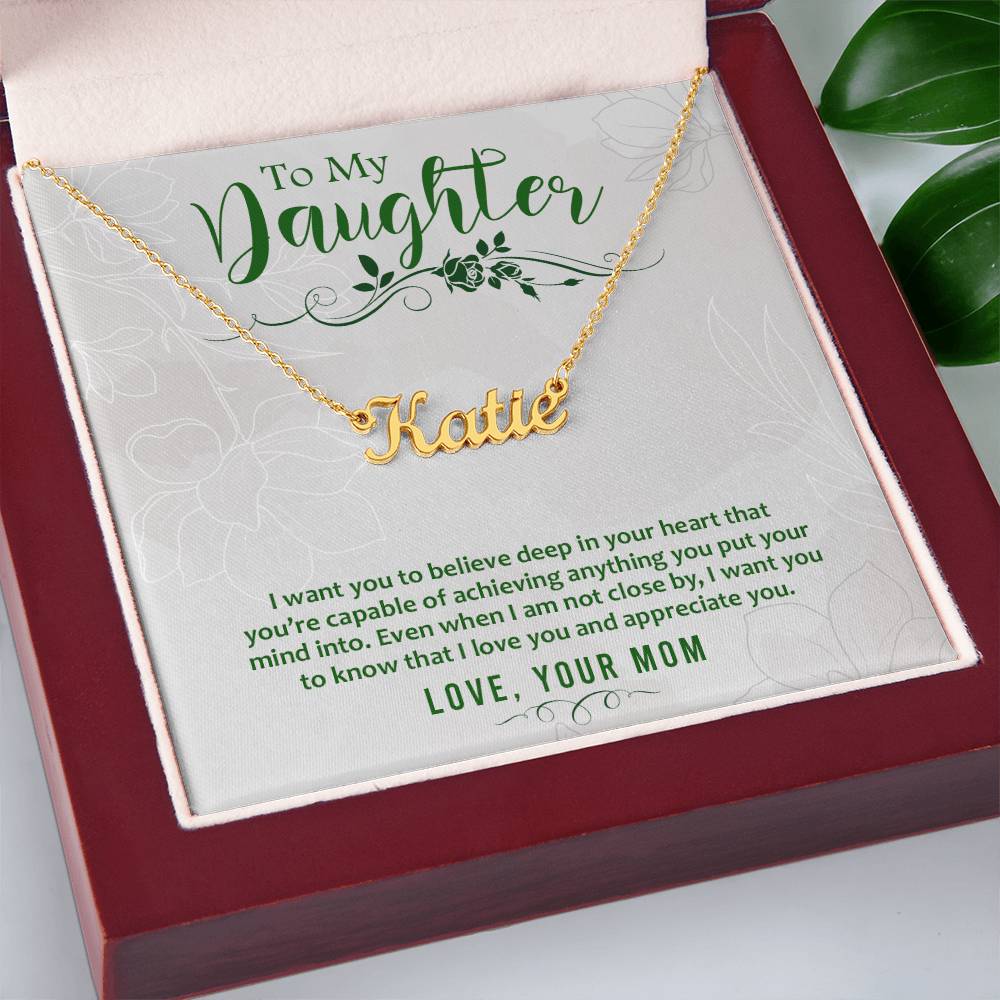 To My Daughter - I want you to believe - Custom Name Necklace