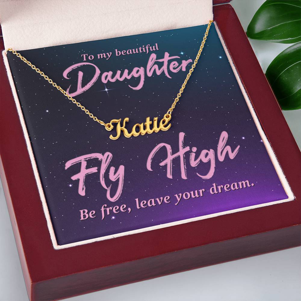 To My Beautiful Daughter - Fly high - Custom Name Necklace