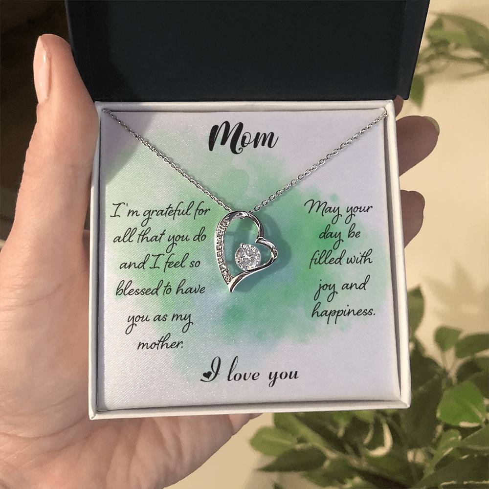 To My Mom - I'm grateful for all - Forever Love Necklace