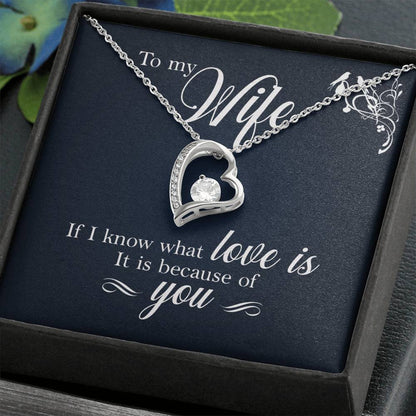 To My Wife - If I know what love is - Forever Love Necklace