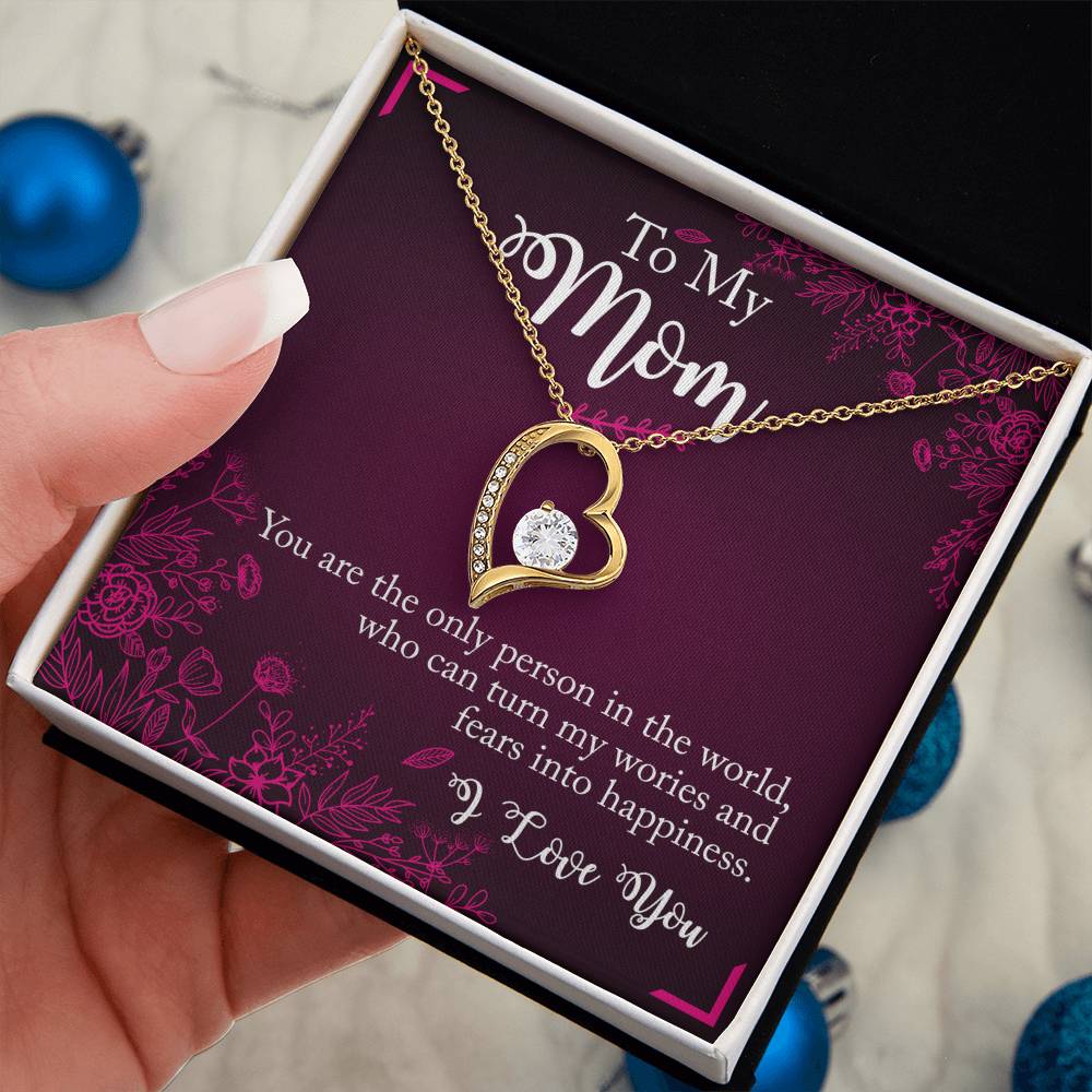 To My Mom - You are the only person - Forever Love Necklace