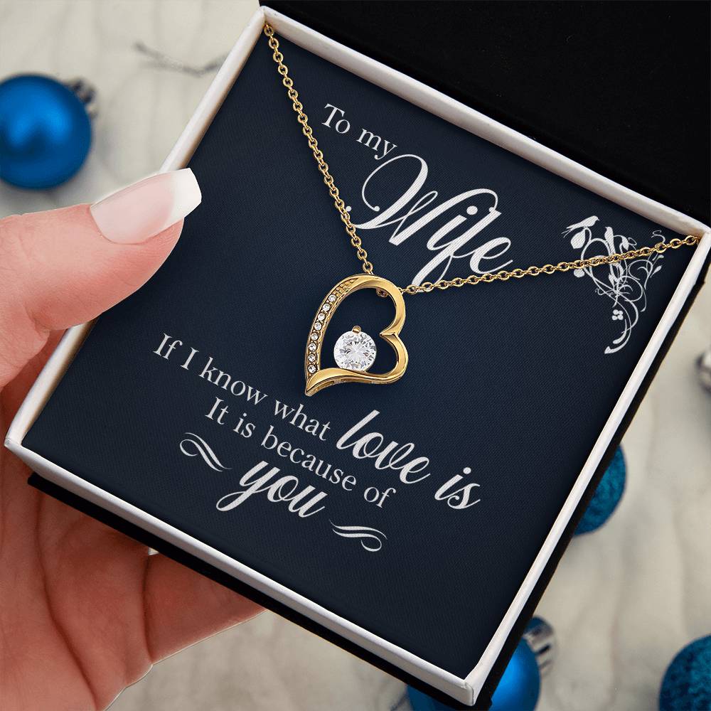 To My Wife - If I know what love is - Forever Love Necklace