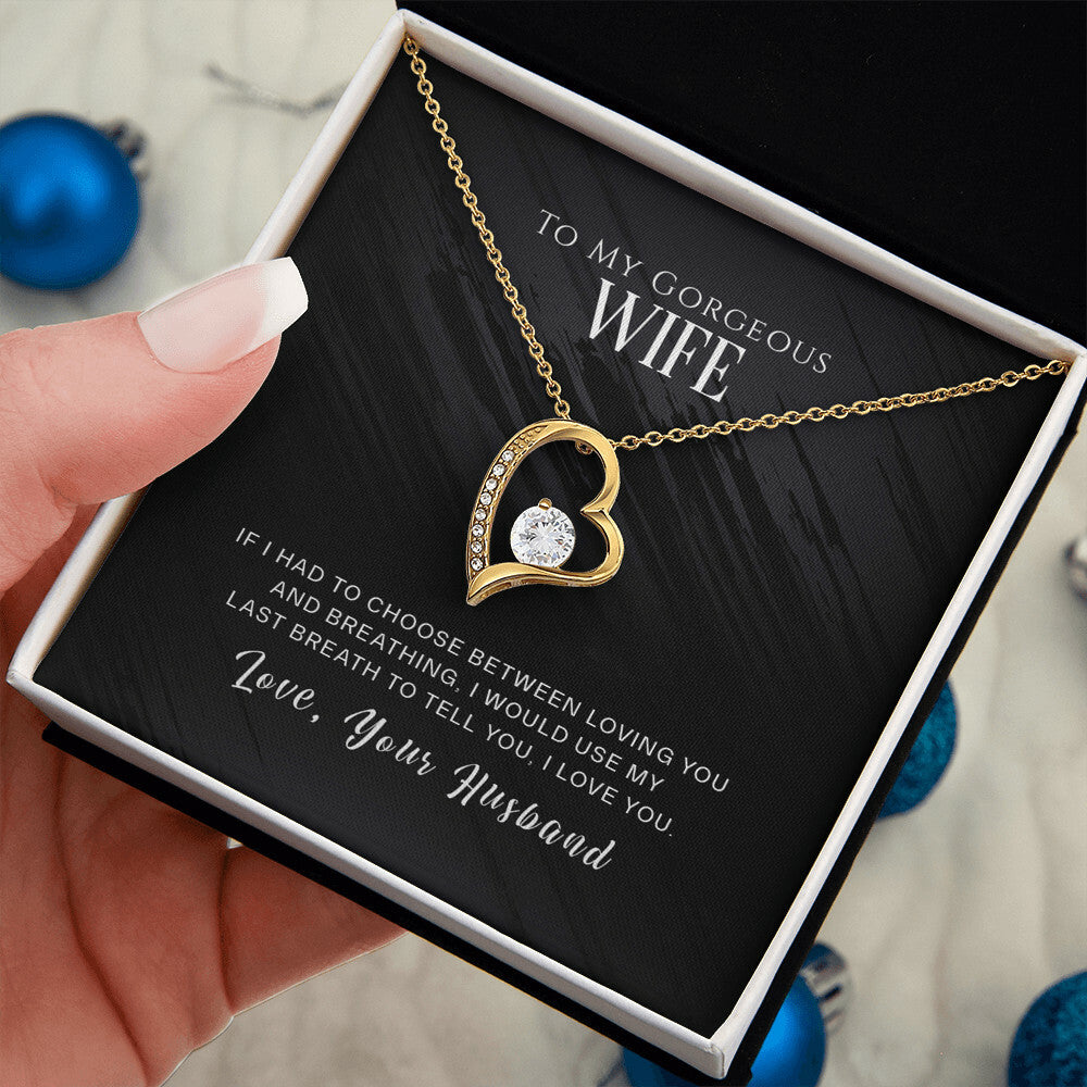 To my gorgeous wife - If I had to choose - Forever Love Necklace