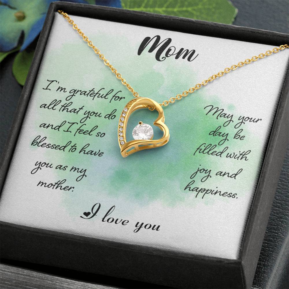 To My Mom - I'm grateful for all - Forever Love Necklace